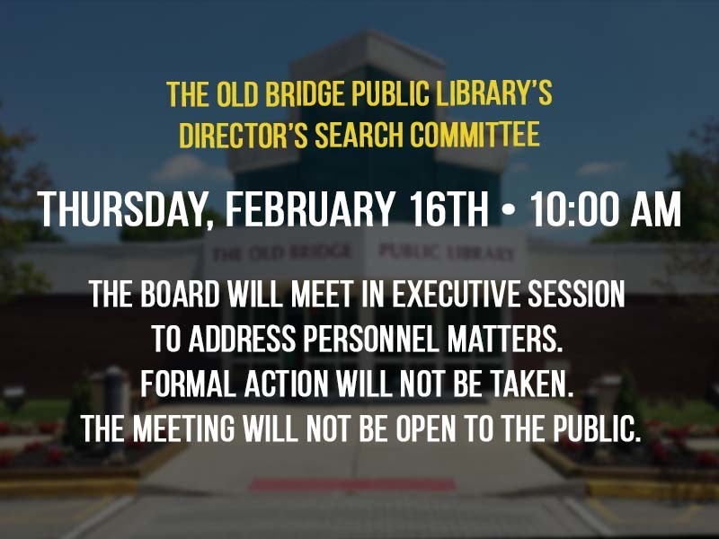 The Old Bridge Public Library’s Director’s Search Committee will hold an electronic session meeting on Thursday, February 16, 2023 at 10:00 a.m.