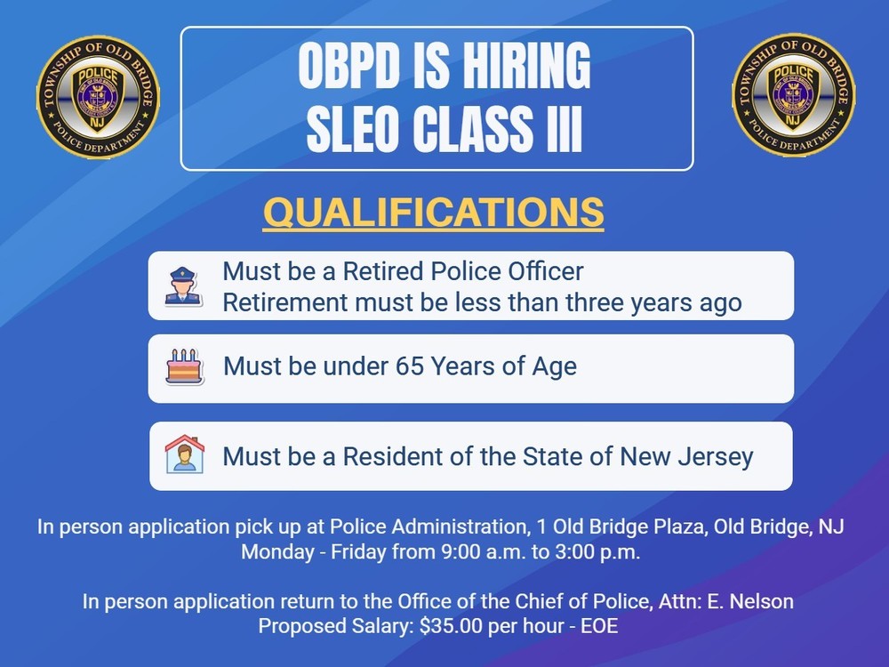 The Old Bridge Police Department is now accepting applications for SLEO Class III Officers 